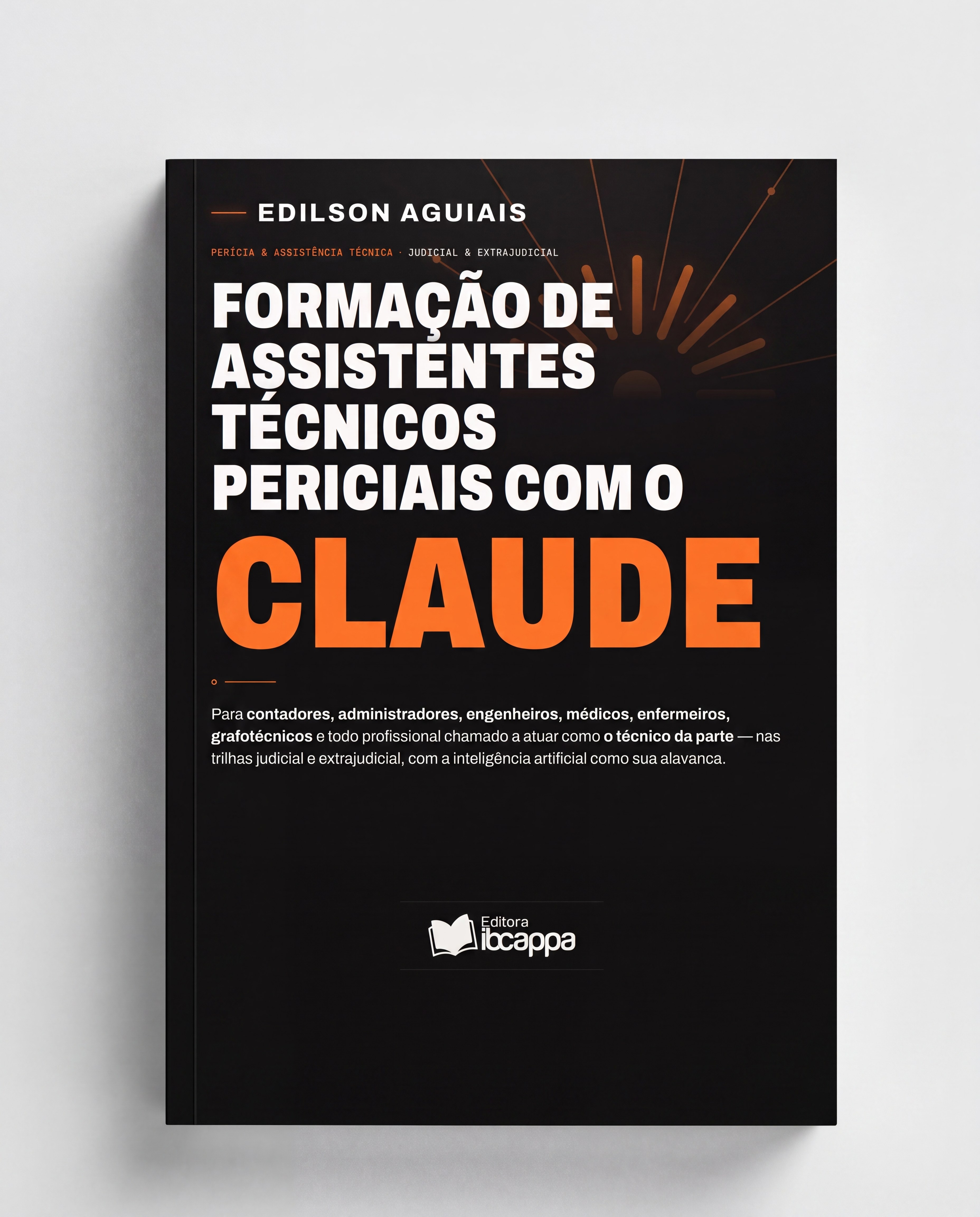 Mockup do livro Formação de Assistentes Técnicos Periciais com o Claude, de Edilson Aguiais